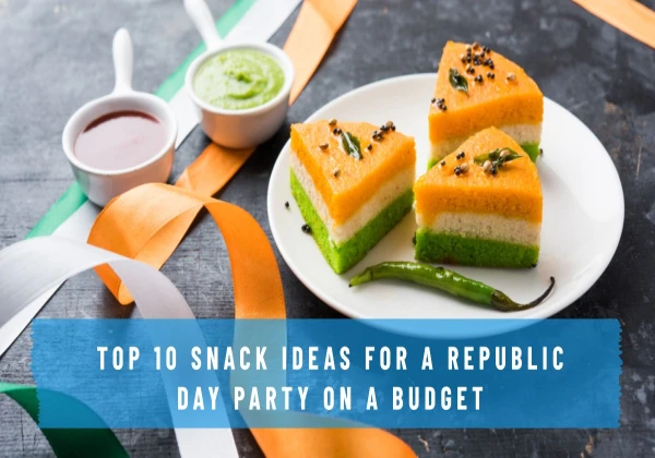 Top 10 Snack Ideas for a Republic Day Party on a Budget